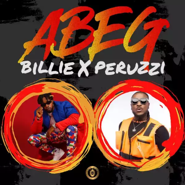 Billi - Abeg Abeg ft Peruzzi